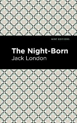 The Night-Born - Jack London