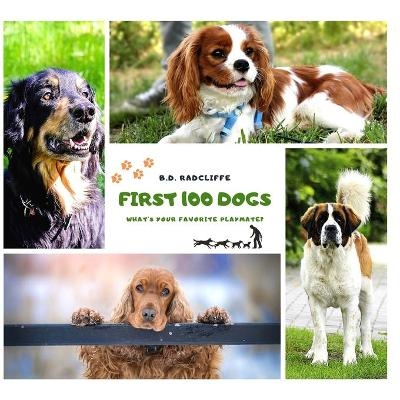 First 100 Dogs - B D Radcliffe
