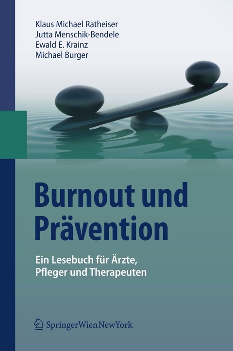 Burnout und Pr&auml;vention - Klaus Michael Ratheiser, Jutta Menschik-Bendele, Ewald E. Krainz, Michael Burger