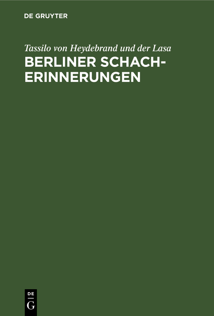 Berliner Schach-Erinnerungen - Tassilo von Heydebrand und der Lasa