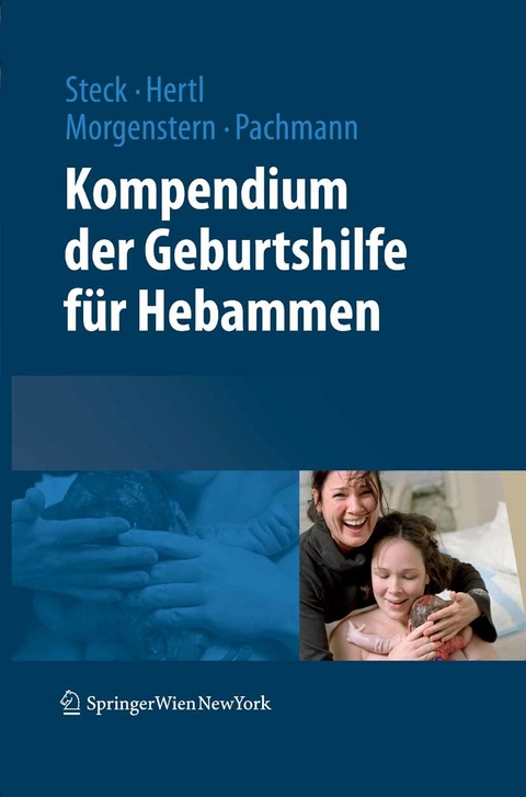 Kompendium der Geburtshilfe f&uuml;r Hebammen - Thomas Steck, Edeltraut Hertel, Christel Morgenstern, Heike Pachmann