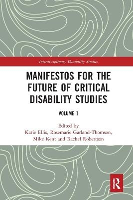 Manifestos for the Future of Critical Disability Studies - 