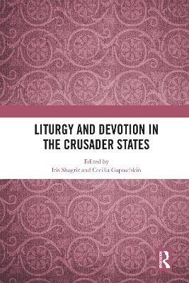 Liturgy and Devotion in the Crusader States