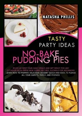 Tasty Party Ideas for No-Bake Pudding Pies - Natasha Phillis