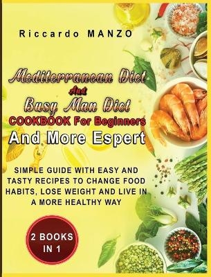 Mediterranean Diet and Busy Man Diet Cookbook for Beginners and More Espert
