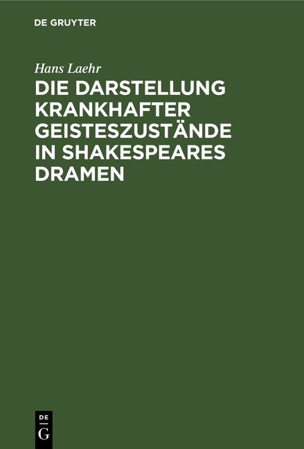 Die Darstellung krankhafter Geisteszust&auml;nde in Shakespeares Dramen - Hans Laehr