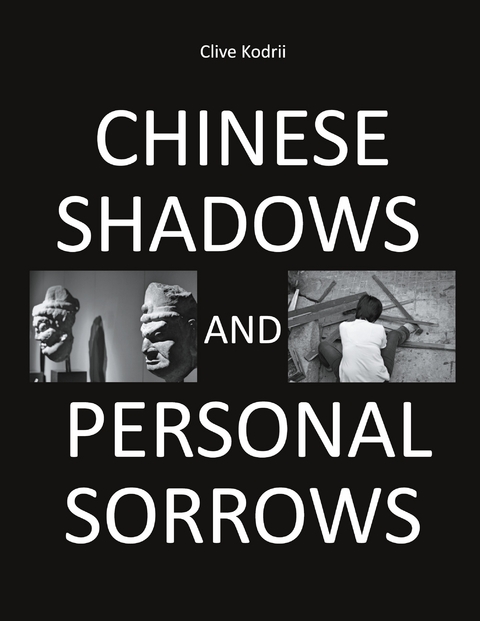 Chinese shadows and personal sorrows - Clive Kodrii