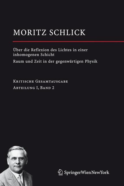 &Uuml;ber die Reflexion des Lichtes in einer inhomogenen Schicht / Raum und Zeit in der gegenw&auml;rtigen Physik - Moritz Schlick