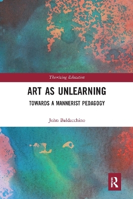 Art as Unlearning - John Baldacchino