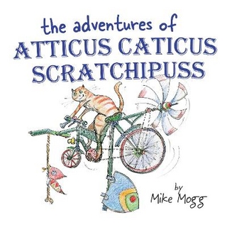 The Adventures of Atticus Caticus Scratchipuss