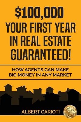 $100,000 Your First Year in Real Estate Guaranteed!
