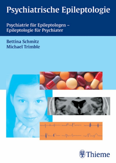 Psychiatrische Epileptologie - Bettina Schmitz, Michael Trimble