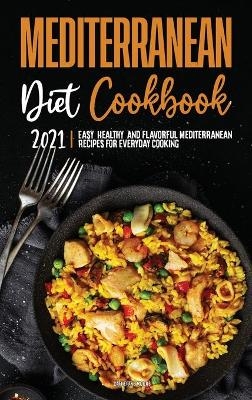Mediterranean Diet Cookbook 2021 - Catherine Moore