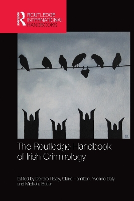 The Routledge Handbook of Irish Criminology - 