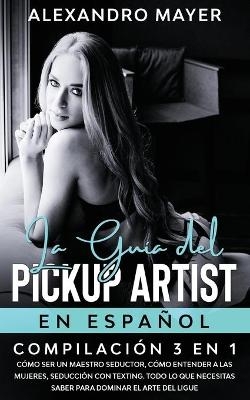 La Guía del Pickup Artist en Español
