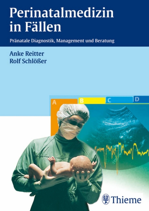 Perinatalmedizin in F&auml;llen - Anke Reitter, Rolf Schl&ouml;sser