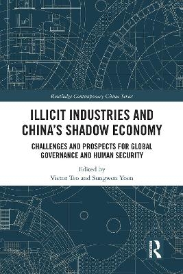 Illicit Industries and China&rsquo;s Shadow Economy - 