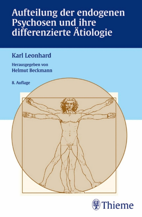 Aufteilung der endogenen Psychosen und ihre differenzierte &Auml;tiologie -  Karl Leonhard