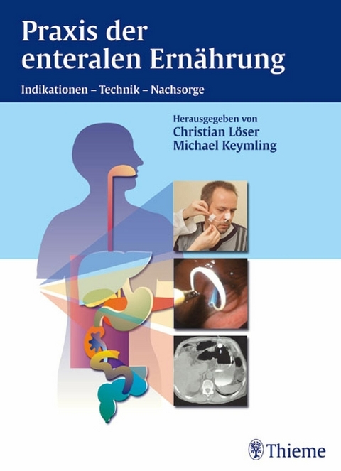 Praxis der enteralen Ern&auml;hrung -  Michael Keymling,  Christian L&ouml;ser