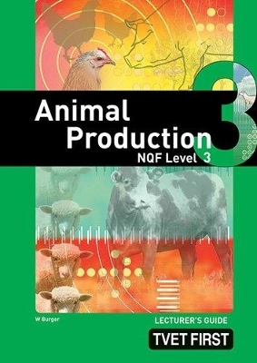 Animal Production NQF3 Lecturer's Guide - W.P. Burger