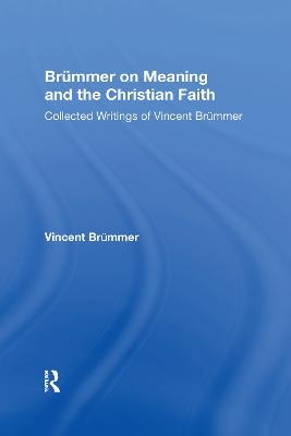 Br&uuml;mmer on Meaning and the Christian Faith - Vincent Br&uuml;mmer