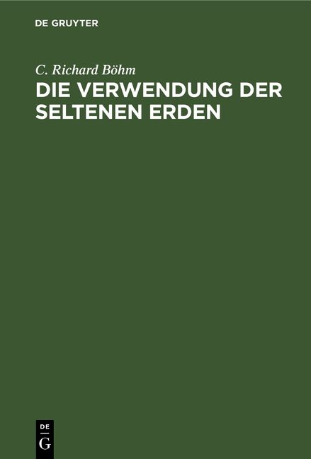 Die Verwendung der seltenen Erden - C. Richard B&ouml;hm