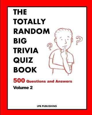 The Totally Random Big Trivia Quiz Book