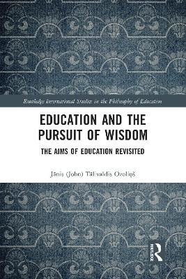 Education and the Pursuit of Wisdom - Jānis (John) Ozoliņ&scaron;