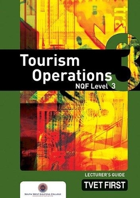 Tourism Operations NQF3 Lecturer's Guide - South-West Gauteng College South-West Gauteng College