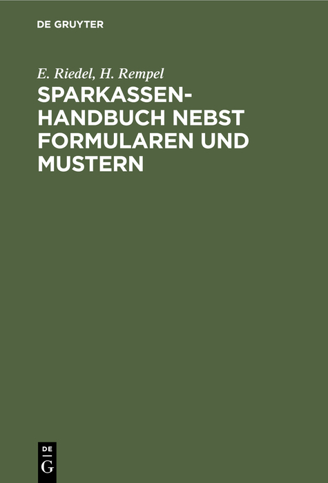 Sparkassenhandbuch nebst Formularen und Mustern - E. Riedel, H. Rempel