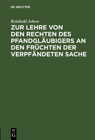 Zur Lehre von den Rechten des Pfandgläubigers an den Früchten der verpfändeten Sache