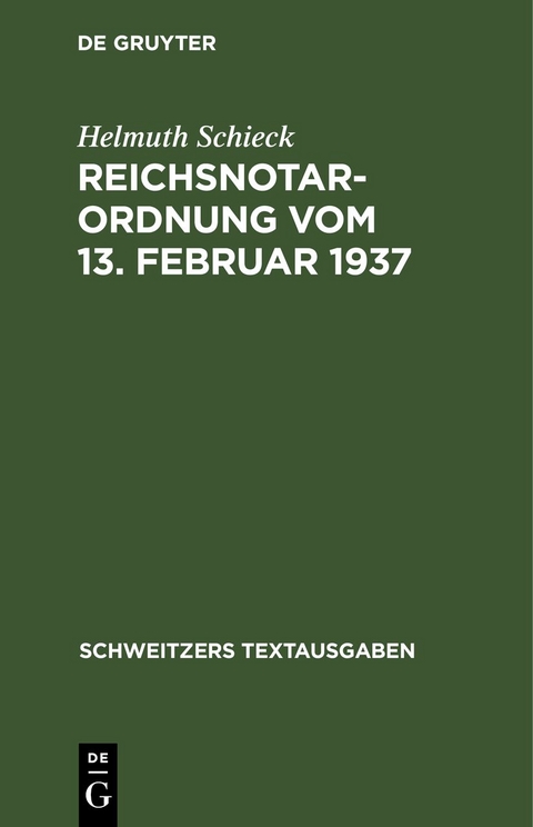 Reichsnotarordnung vom 13. Februar 1937 - Helmuth Schieck