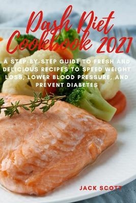 Dash Diet Cookbook 2021