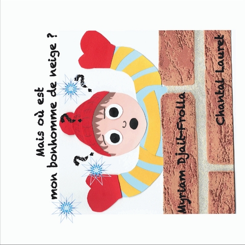 Mais o&ugrave; est mon bonhomme de neige - Chantal Lauret, Myriam Djait-Frolla
