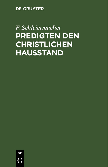 Predigten den christlichen Hausstand - F. Schleiermacher