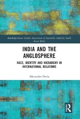 India and the Anglosphere - Alexander Davis
