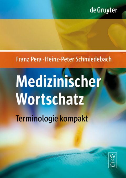 Medizinischer Wortschatz - Franz Pera, Heinz-Peter Schmiedebach
