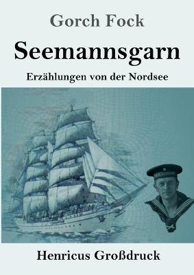 Seemannsgarn (Gro&szlig;druck) - Gorch Fock