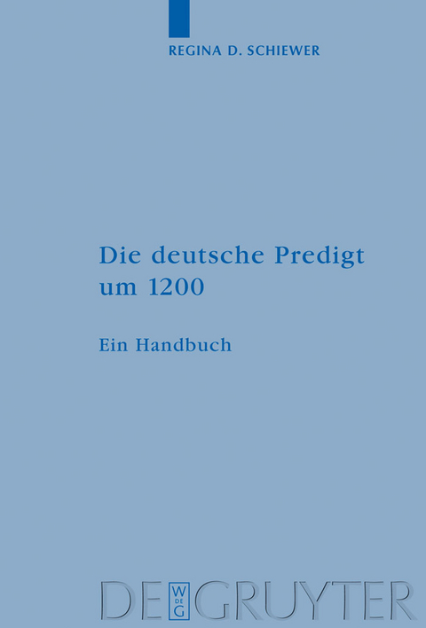 Die deutsche Predigt um 1200 - Regina D. Schiewer