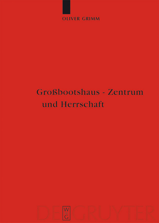 Großbootshaus - Zentrum und Herrschaft