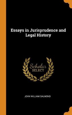 Essays in Jurisprudence and Legal History - John William Salmond
