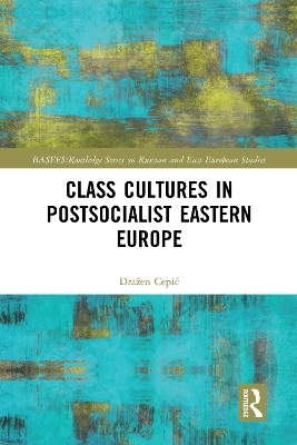 Class Cultures in Post-Socialist Eastern Europe - ažen Cepić