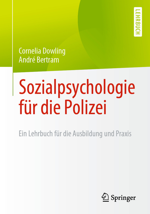 Sozialpsychologie f&uuml;r die Polizei - Cornelia Dowling, Andr&eacute; Bertram