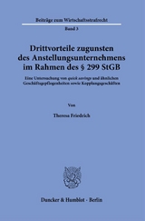 Drittvorteile zugunsten des Anstellungsunternehmens im Rahmen des &sect; 299 StGB. - Theresa Friedrich