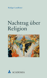 Nachtrag &uuml;ber Religion - R&uuml;diger Landfester