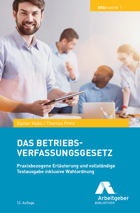 Das Betriebsverfassungsgesetz - Rainer Huke, Thomas Prinz