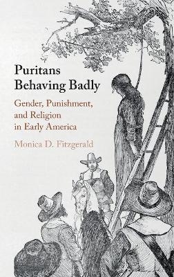 Puritans Behaving Badly - Monica D. Fitzgerald