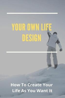 Your Own Life Design