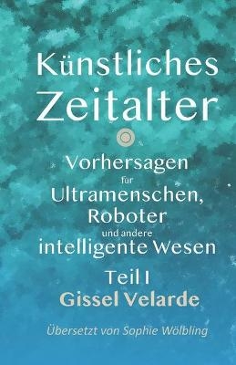 K&uuml;nstliches Zeitalter - Gissel Velarde