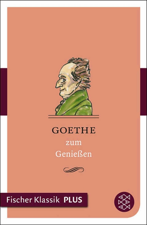 Goethe zum Genie&szlig;en - 